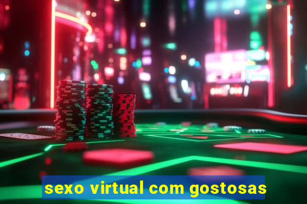 sexo virtual com gostosas